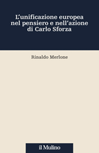 Cover L'unificazione europea nel pensiero e nell'azione di Carlo Sforza