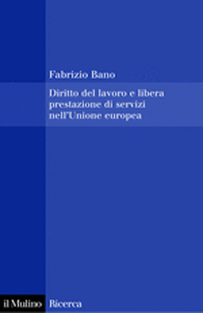 Copertina Diritto del lavoro e libera prestazione di servizi nell'Unione europea