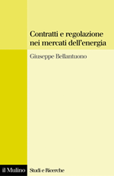 Cover Contratti e regolazione nei mercati dell'energia