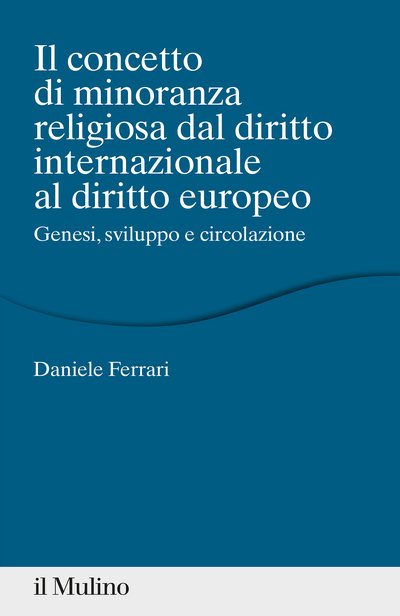 Copertina Il concetto di minoranza religiosa dal diritto internazionale al diritto europeo